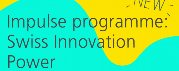 Impulse programme «Swiss Innovation Power»